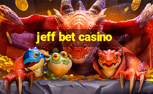 jeff bet casino