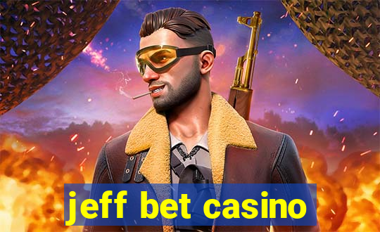 jeff bet casino