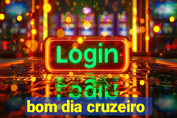 bom dia cruzeiro