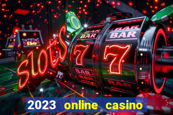 2023 online casino real money