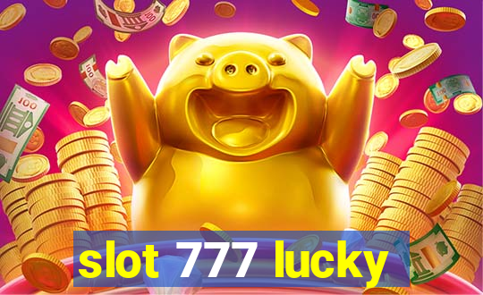 slot 777 lucky