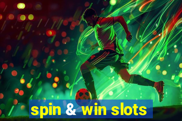 spin & win slots