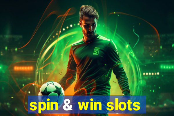 spin & win slots