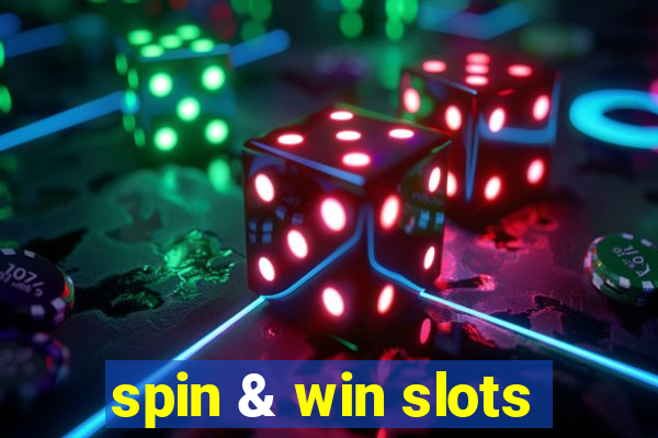 spin & win slots