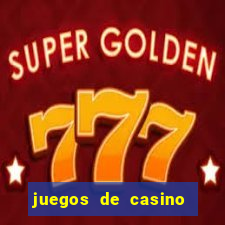 juegos de casino para ganar dinero real sin invertir