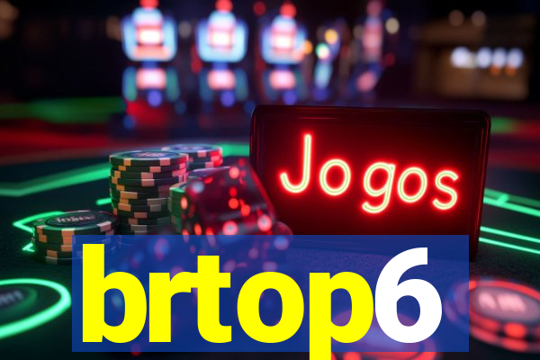 brtop6