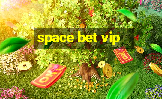 space bet vip