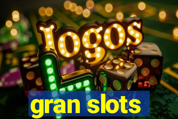 gran slots