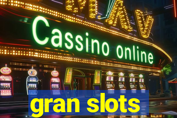 gran slots