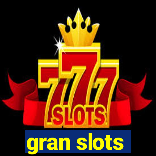 gran slots