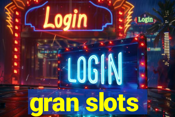 gran slots