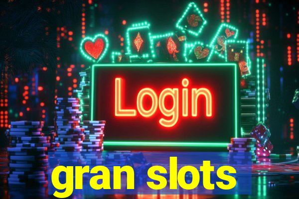 gran slots