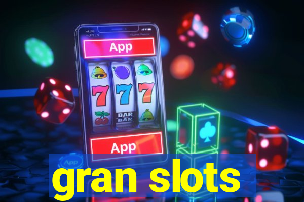 gran slots