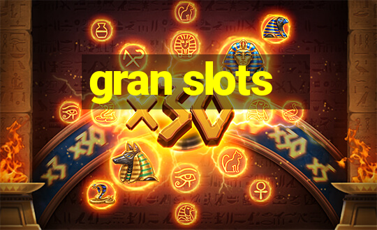 gran slots