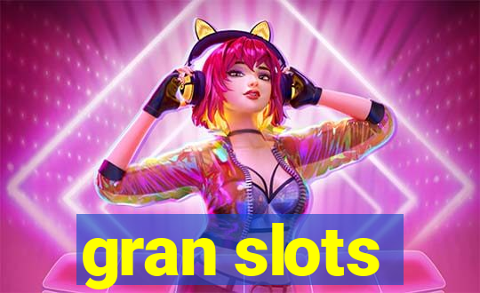 gran slots