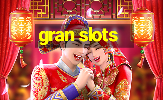 gran slots