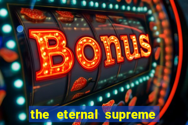 the eternal supreme 288 pt br