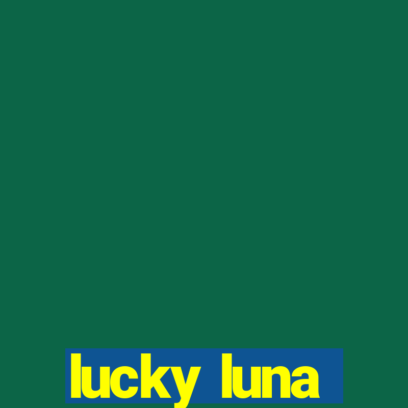 lucky luna