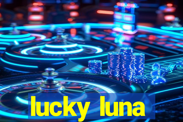 lucky luna