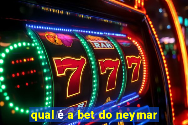 qual é a bet do neymar