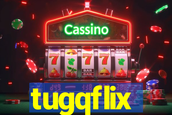 tugqflix