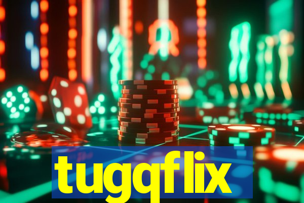 tugqflix