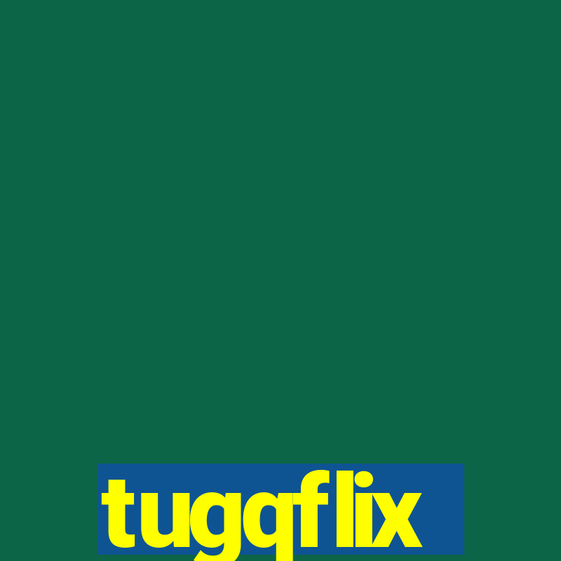 tugqflix