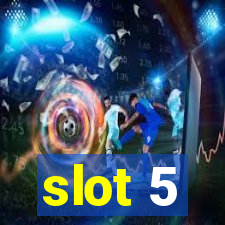 slot 5