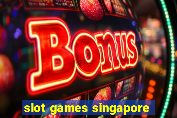 slot games singapore