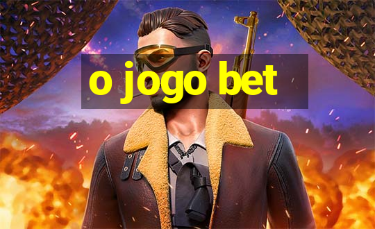 o jogo bet