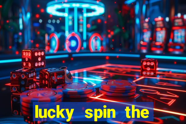 lucky spin the wheel - win fre