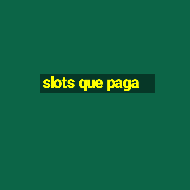 slots que paga