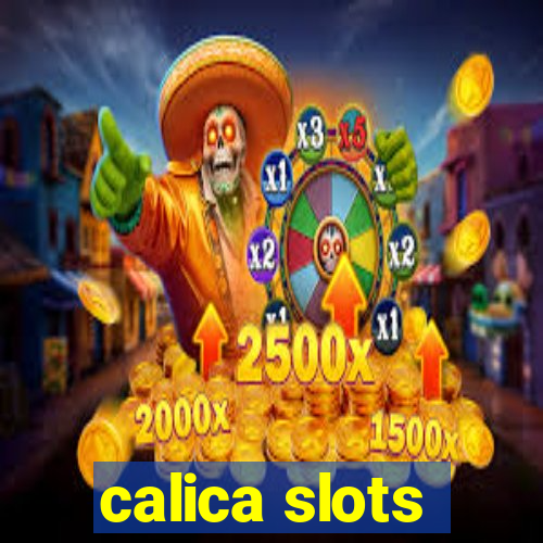 calica slots