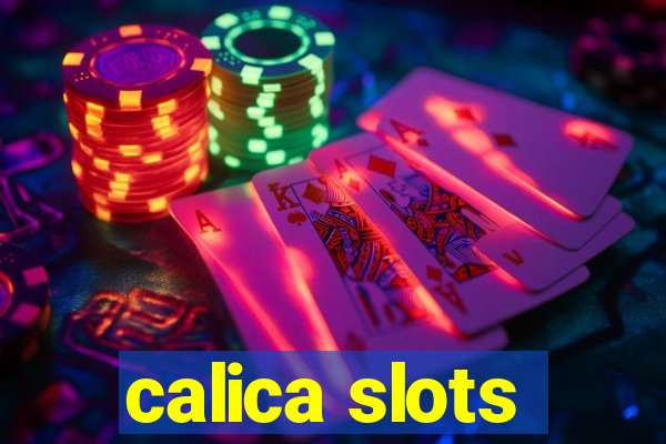 calica slots