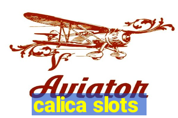 calica slots