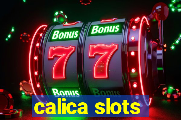 calica slots