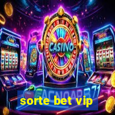 sorte bet vip