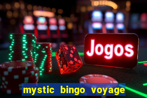 mystic bingo voyage como sacar dinheiro