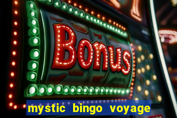 mystic bingo voyage como sacar dinheiro