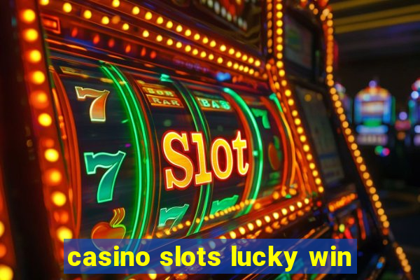 casino slots lucky win