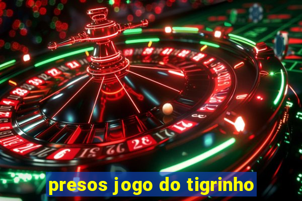 presos jogo do tigrinho