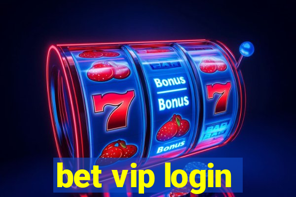 bet vip login