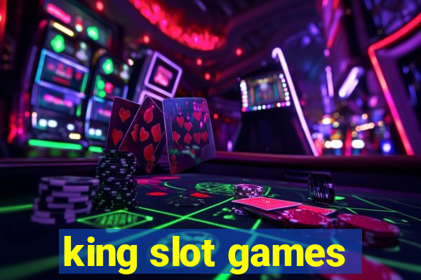 king slot games