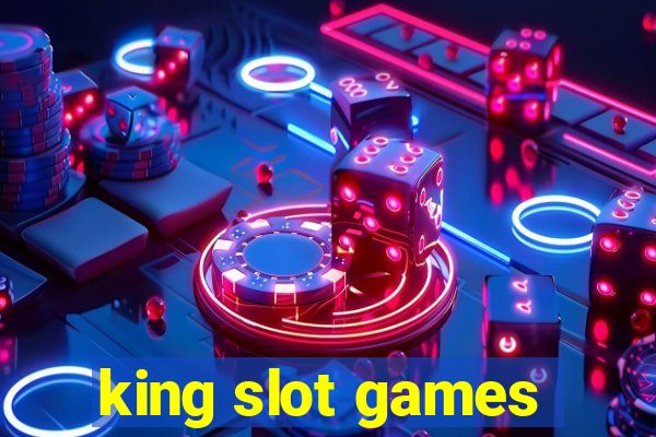 king slot games