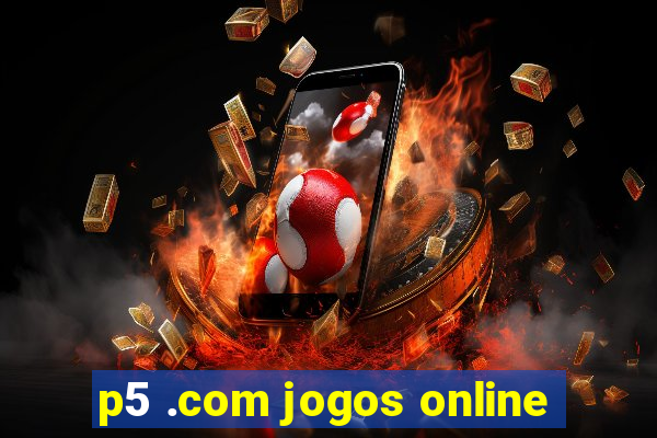 p5 .com jogos online