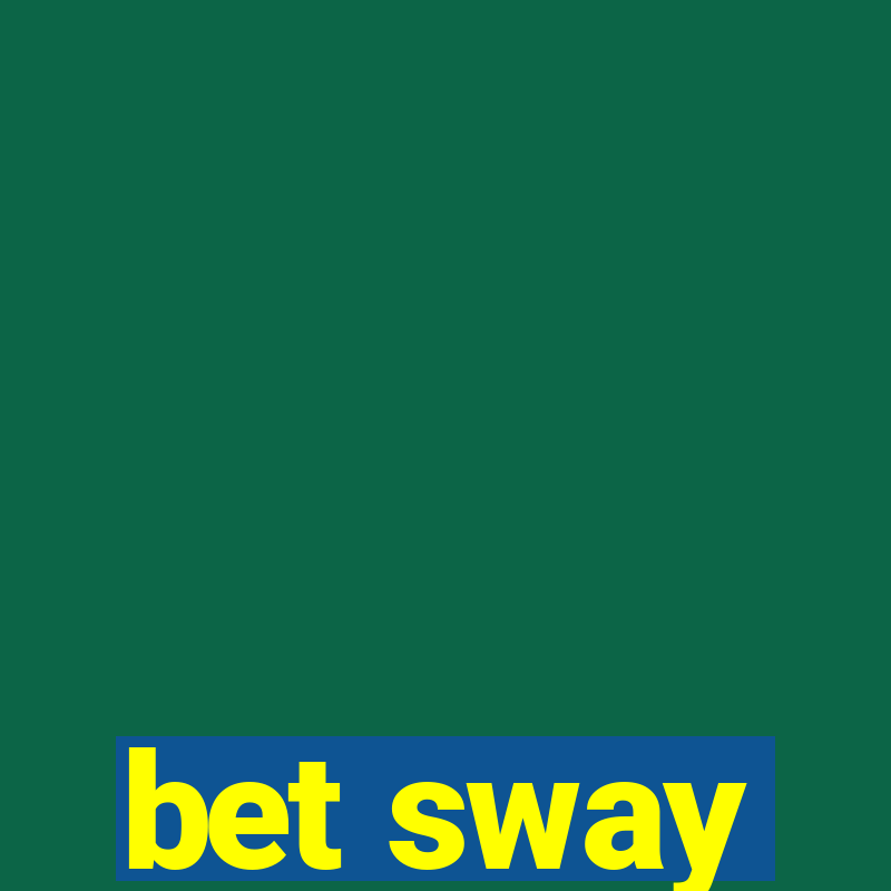 bet sway