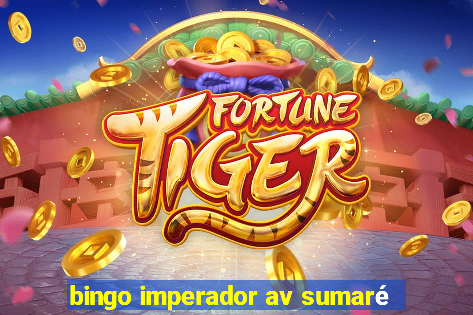 bingo imperador av sumaré