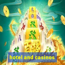 hotel and casinos