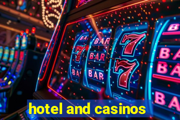 hotel and casinos