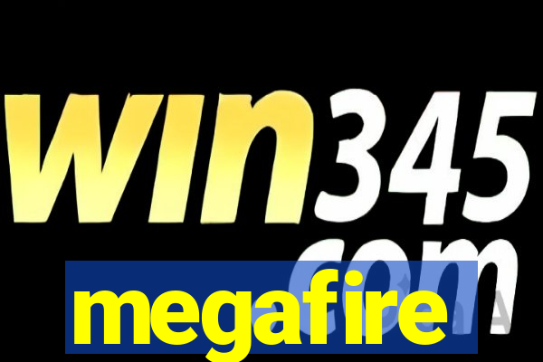 megafire